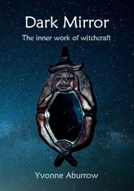Dark Mirror: the Inner Work of Witchcraft